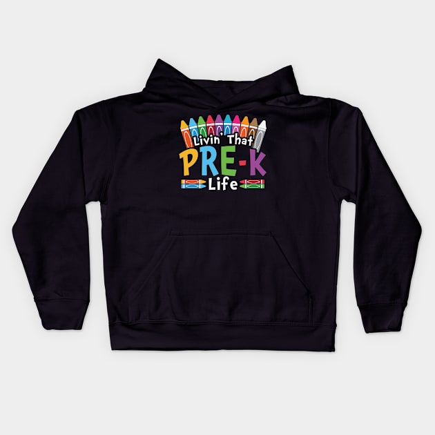 Living that pre k life funny Crayon Pre Kindergarten Boys Girls Gift Kids Hoodie by BadDesignCo